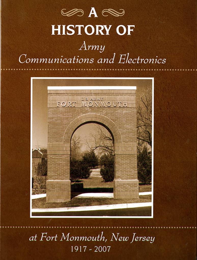A History of Army Communications and Electronics at Fort Monmouth, New Jersey, 1917-2007 (Hardcover)