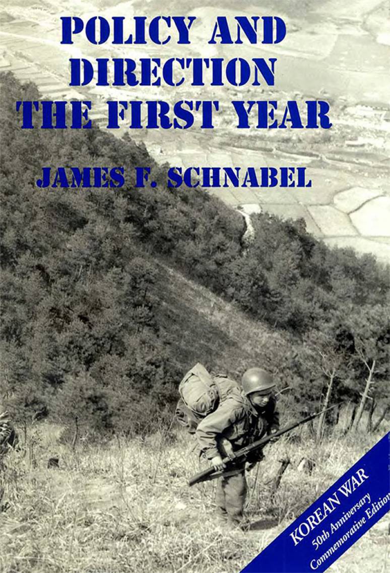 United States Army in the Korean War: Policy and Direction, The First Year (Clothbound)