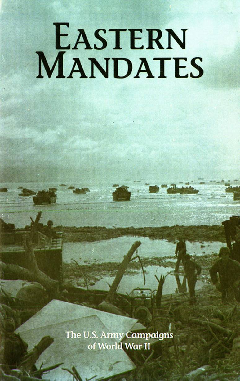 Eastern Mandates: The U.S. Army Campaigns of World War II (Pamphlet)