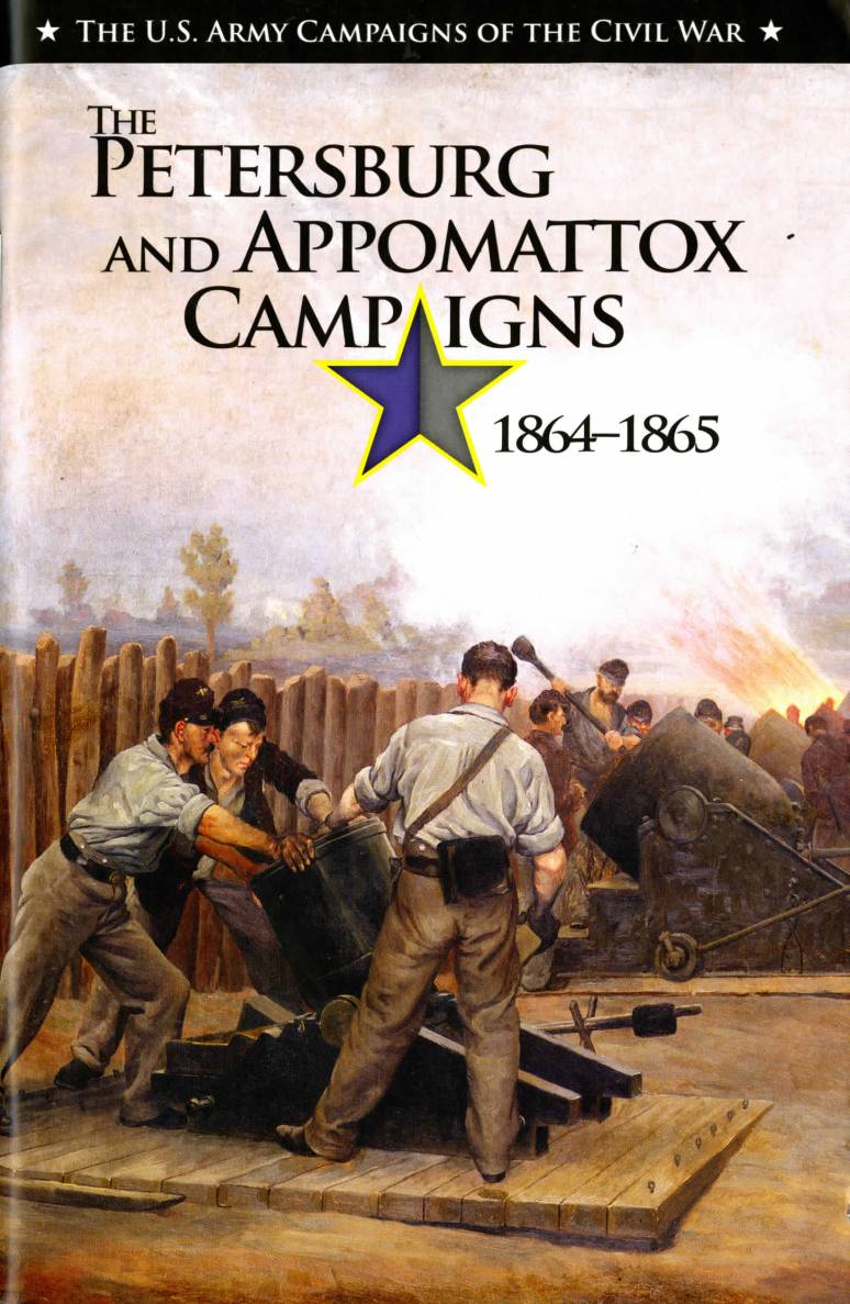 The Petersburg and Appomattox Campaigns, 1864-1865