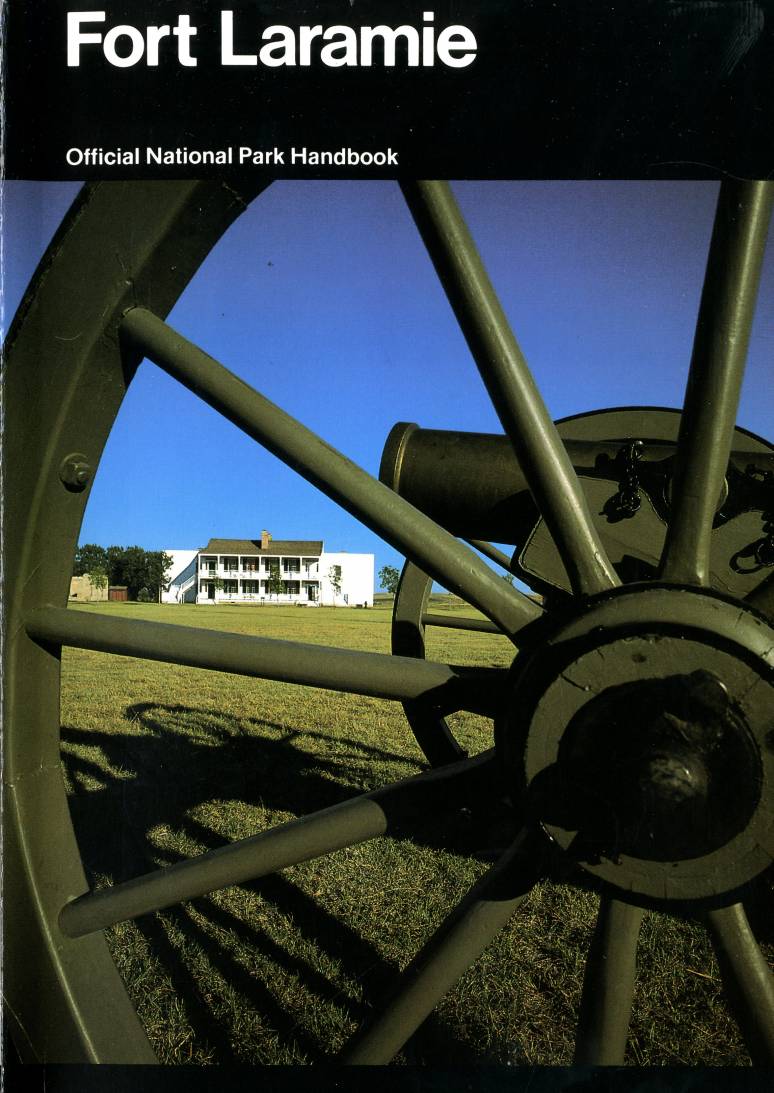 Fort Laramie: A Guide to Fort Laramie National Historic Site