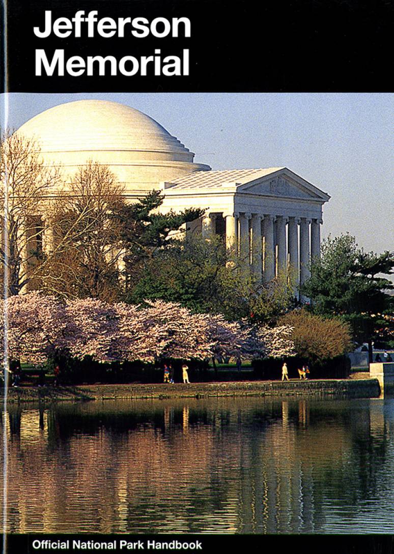 Jefferson Memorial: Interpretive Guide to Thomas Jefferson Memorial, District of Columbia