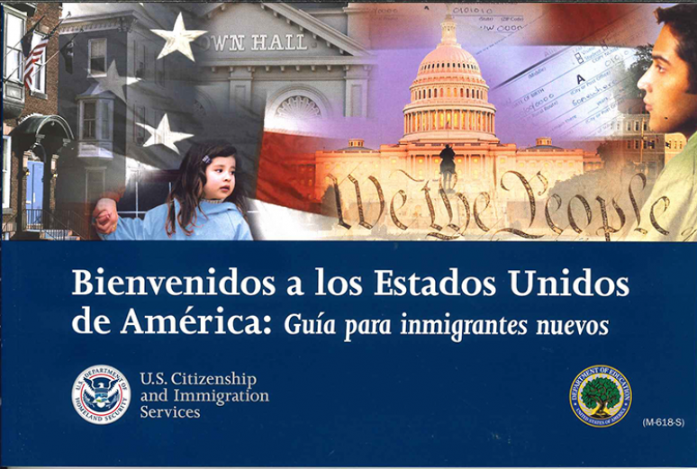 Bienvenidos a los Estados Unidos de America: Guia Para Inmigrantes Nuevos