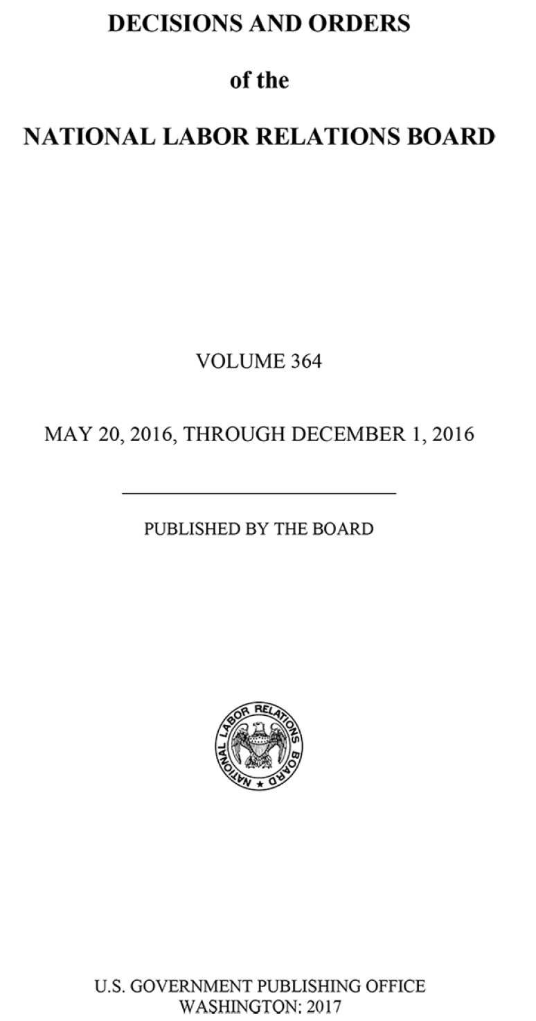 Decisions and Orders of the National Labor Relations Board Volume 364, May 30, 2016 Through December 1, 2016