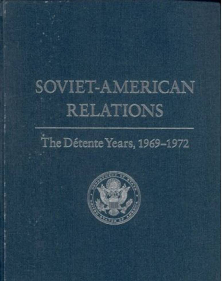 Soviet-American Relations: The Detente Years, 1969-1972