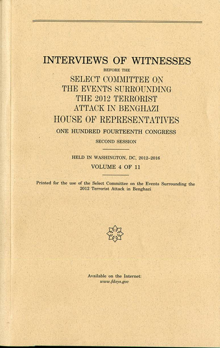 House Select Committee on the Events Surrounding the 2012 Terrorist Attacks in Benghazi Interviews Volume 4