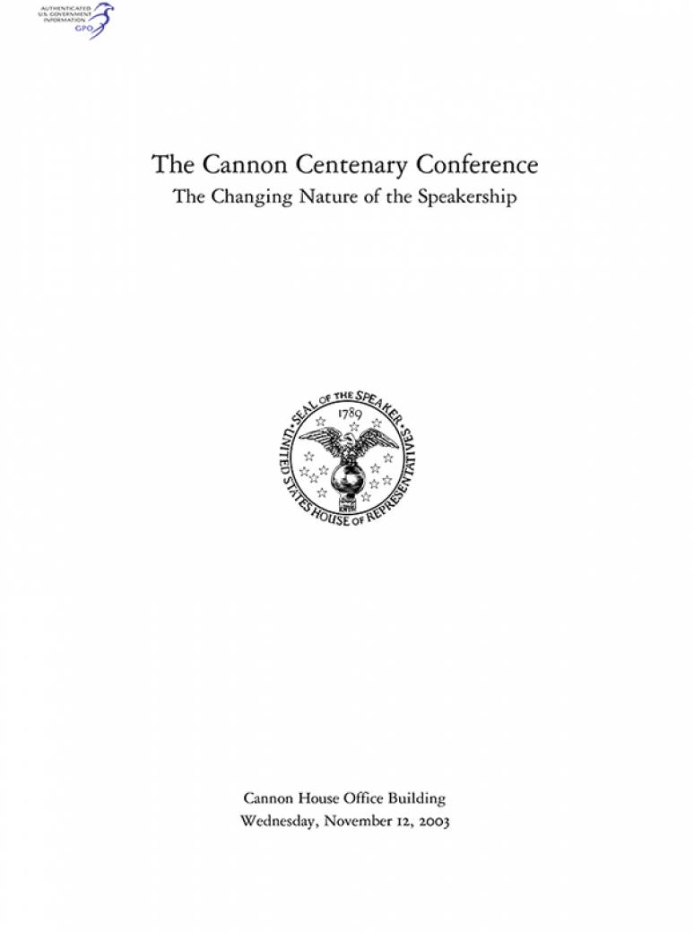 Cannon Centenary Conference: The Changing Nature of the House Speakership, Cannon House Office Building, Wednesday, November 12, 2003