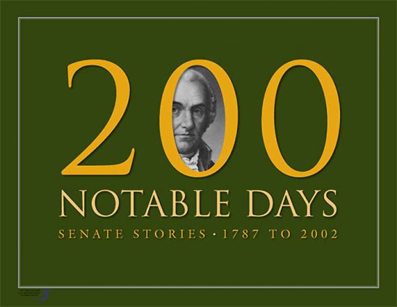 200 Notable Days: Senate Stories, 1787 to 2002