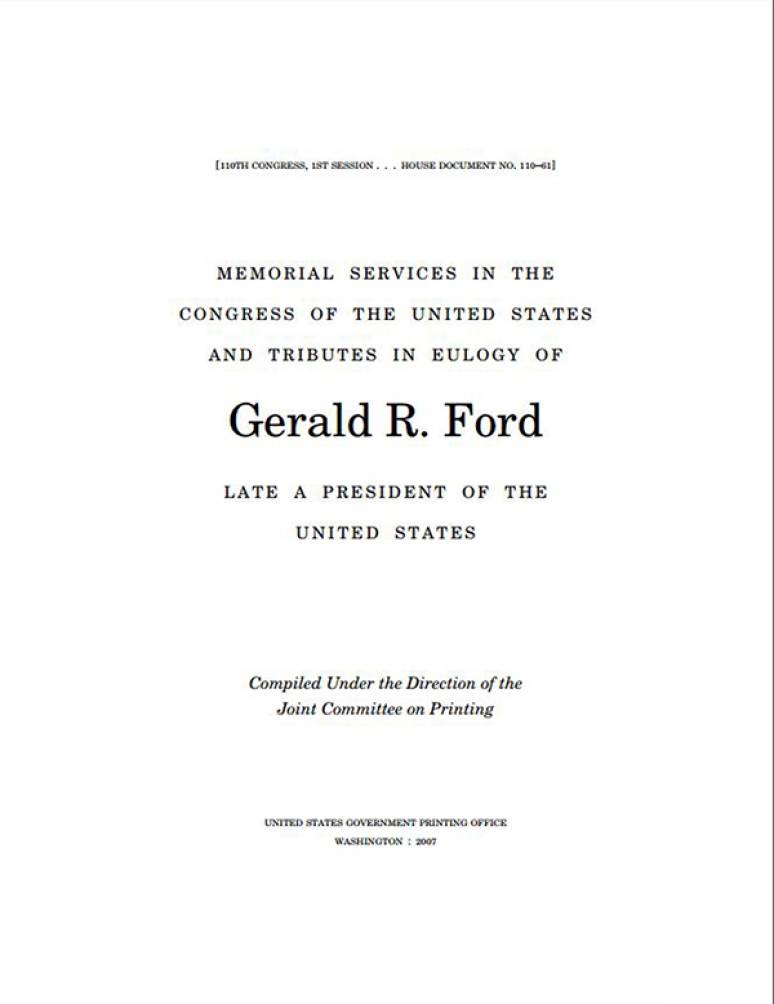 Memorial Services in the Congress of the United States and Tributes in Eulogy of Gerald R. Ford, Late a President of the United States