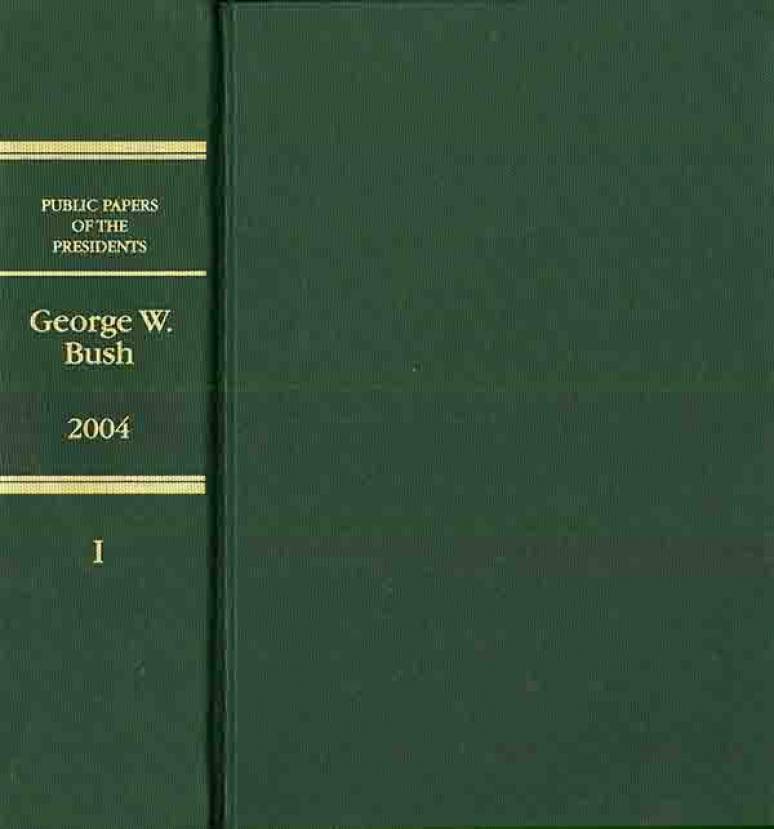 Public Papers of the Presidents of the United States, George W. Bush, 2004, Book 1, January 1 to June 30, 2004