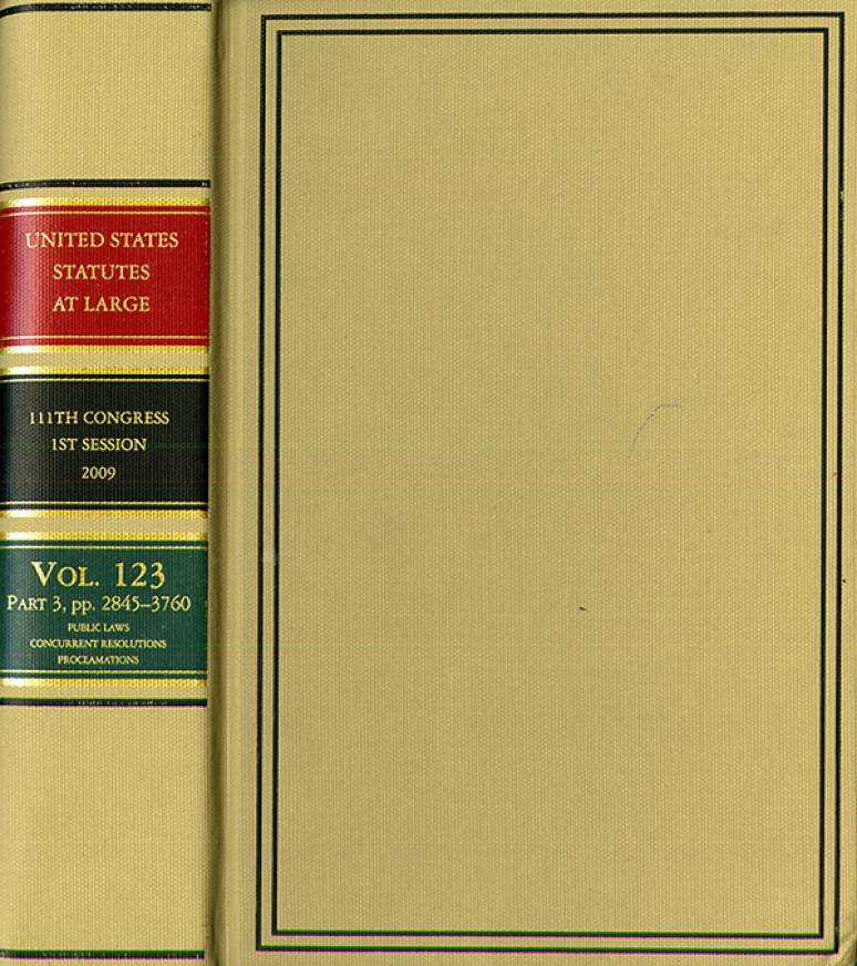 United States Statutes at Large, 111th Congress, 1st Session, Volume 123, (Parts 1-3),  2009