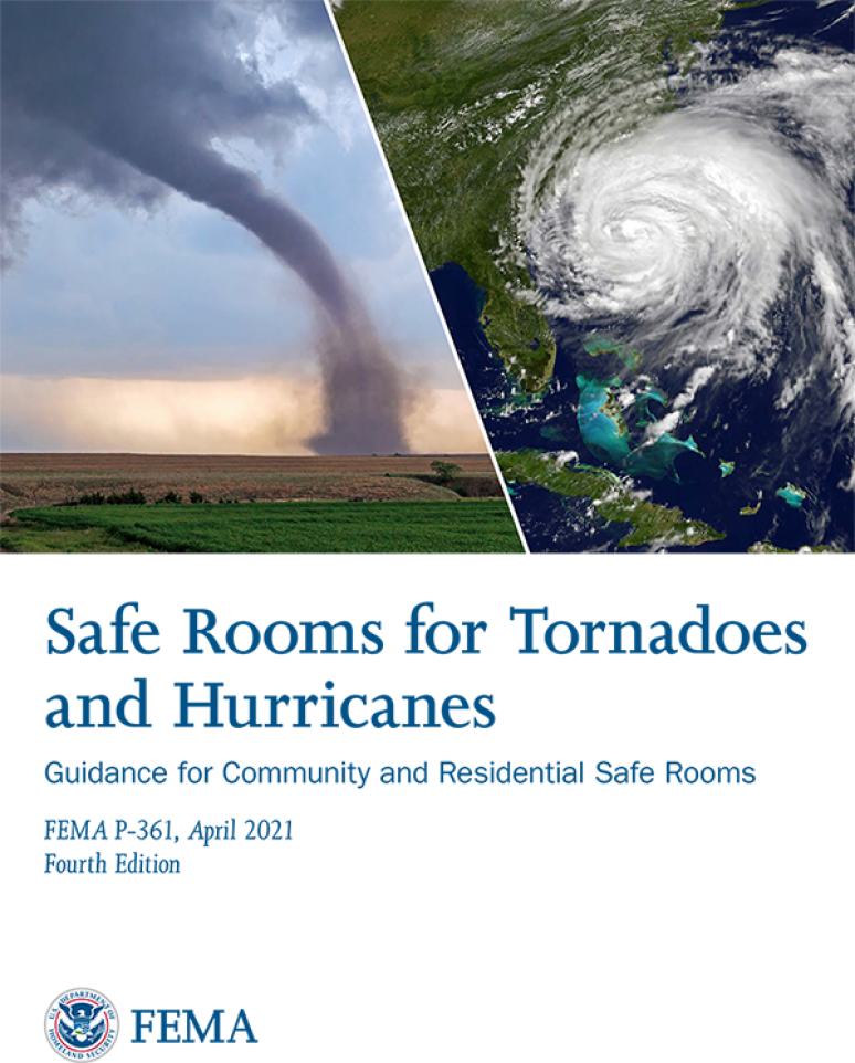 Safe Rooms for Tornadoes and Hurricanes Guidance for Community and Residential Safe Rooms FEMA P-361, April 2021 Fourth Edition