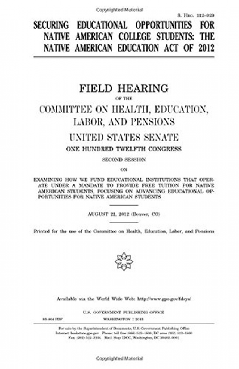 Securing Educational Opportunities for Native American College Students: The Native American Education Act of 2012, Field Hearing, August 22, 2012