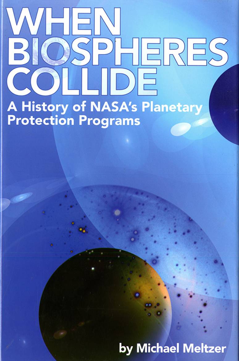 When Bispheres Collide: A History of NASA's Planetary Protection Programs (ePub eBook)