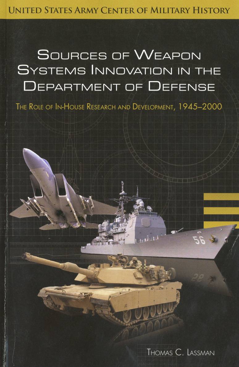 Sources of Weapon Systems Innovation in the Department of Defense: The Role of In-House Research and Development, 1945-2000 (ePub eBook)