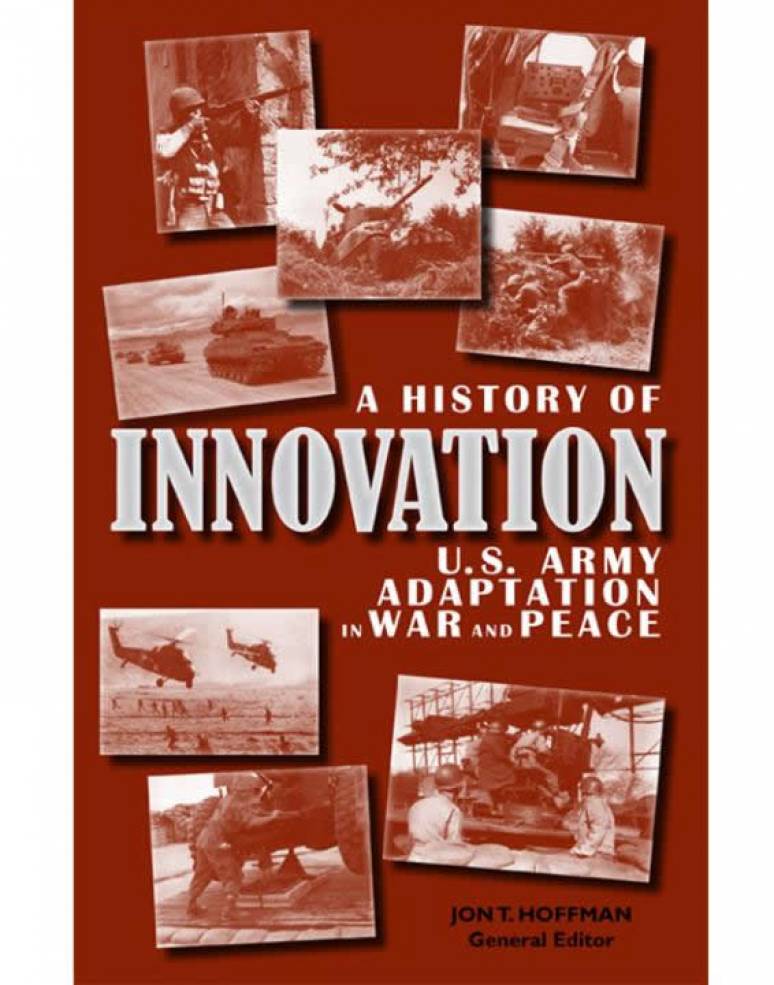 A History of Innovation: U.S. Army Adaptation in War and Peace (ePub eBook)