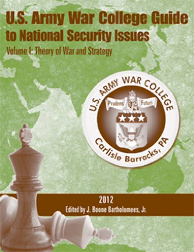 U.S. Army War College Guide to National Security Issues, Volume 1: Theory of War and Strategy