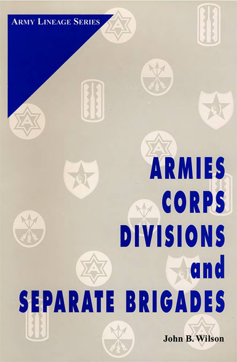 Armies, Corps, Divisions, and Separate Brigades