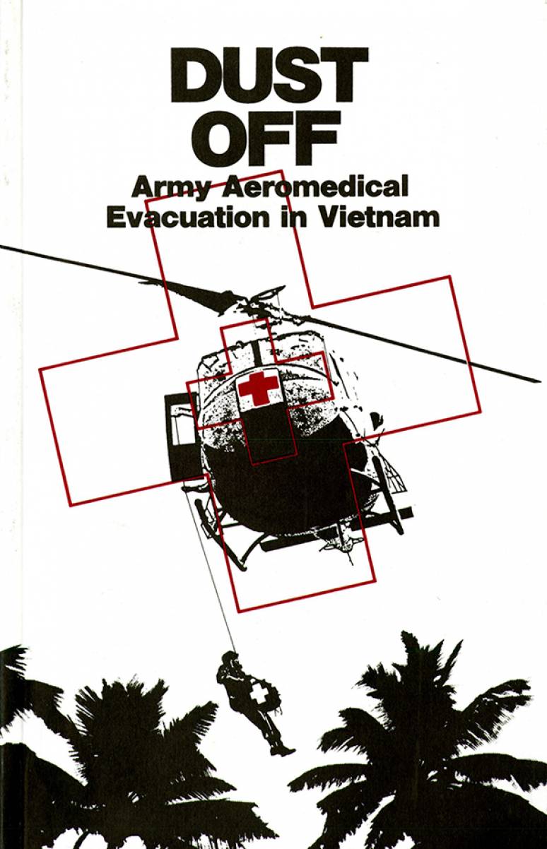 Dust Off: Army Aeromedical Evacuation in Vietnam