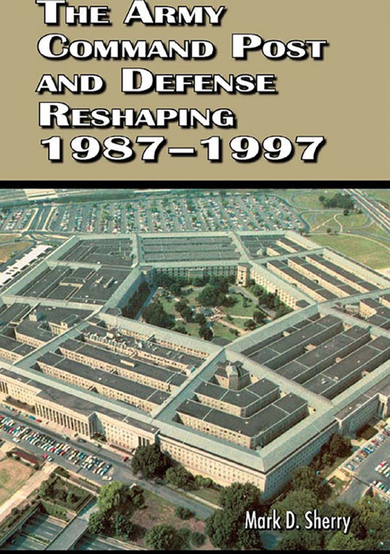 The Army Command Post and Defense Reshaping, 1987-1997 (ePub eBook)